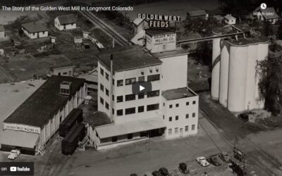 The Story of the Golden West Mill in Longmont Colorado